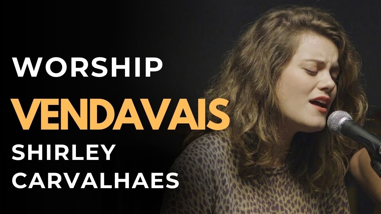 Vendavais | Shirley Carvalhaes | Versão Worship