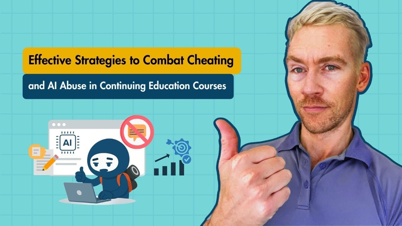 Effective Strategies to Combat Cheating and AI Abuse in Continuing Education Courses