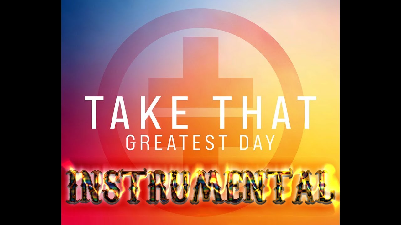 Take That - Greatest Day (Robin Schulz Rework Official Instrumental)
