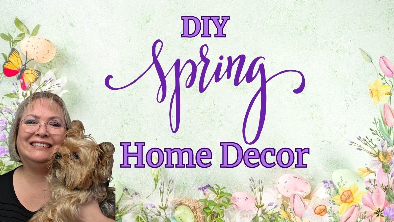 DIY SPRING HOME DECOR/SPRING CRAFTS