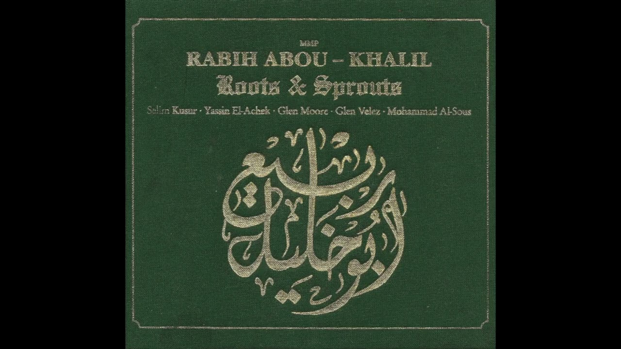 Rabih Abou Khalil - Roots & Sprouts