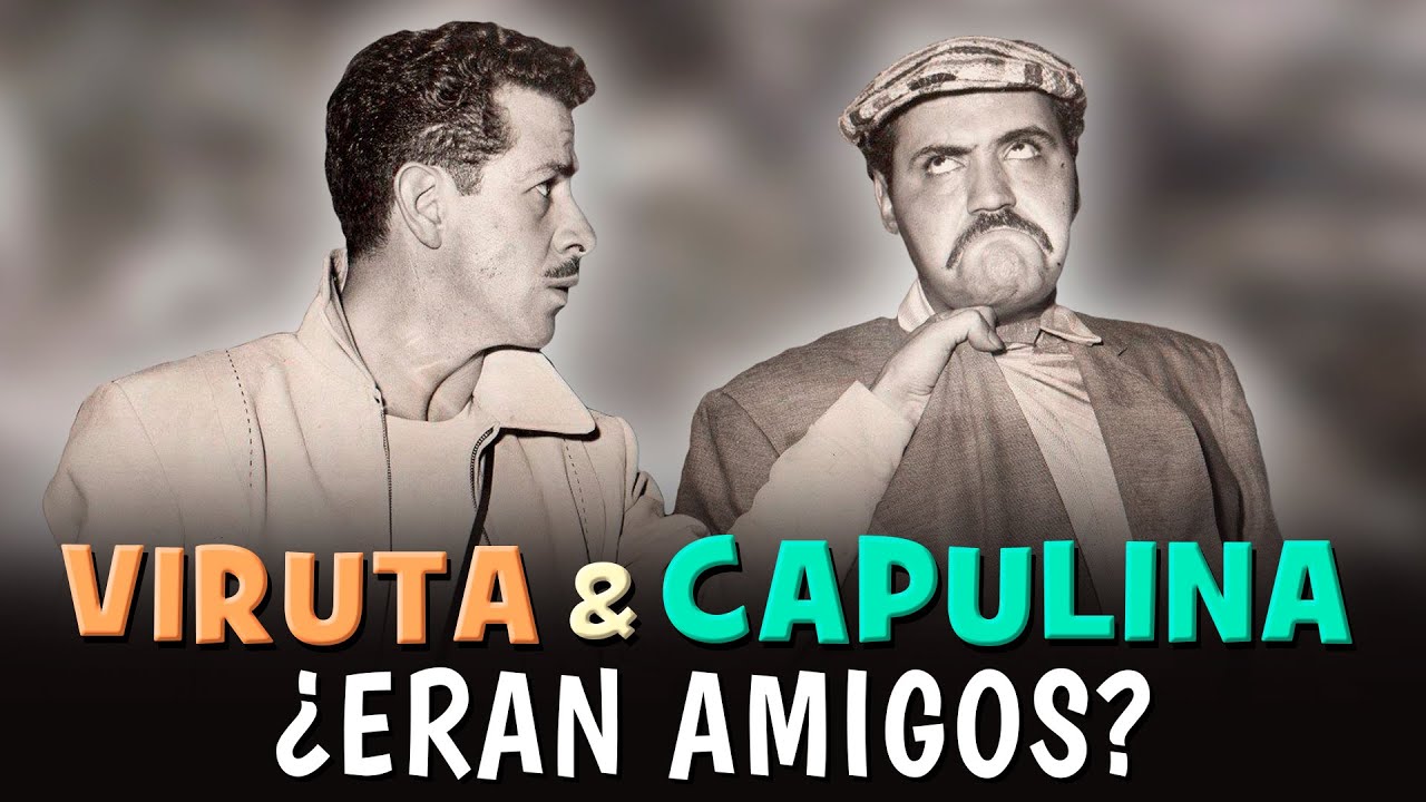 VIRUTA y CAPULINA ¿Eran amigos?