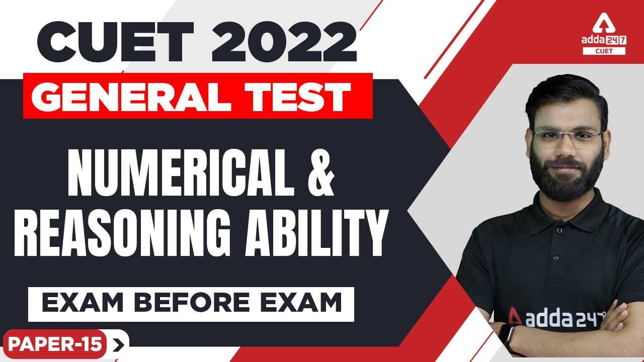 🔥 Exam Before Exam | CUET 2022 General Test Preparation | Numerical & Reasoning Ability | Paper 15