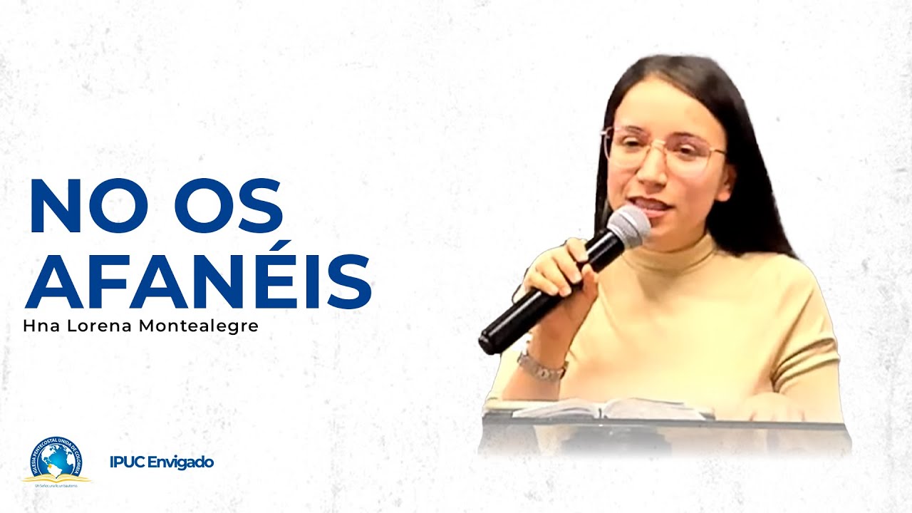 Predicación: No os afanéis - IPUC Envigado Central
