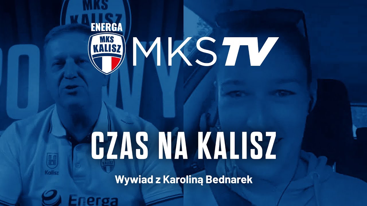 Czas na Kalisz - wywiad z Karoliną Bednarek