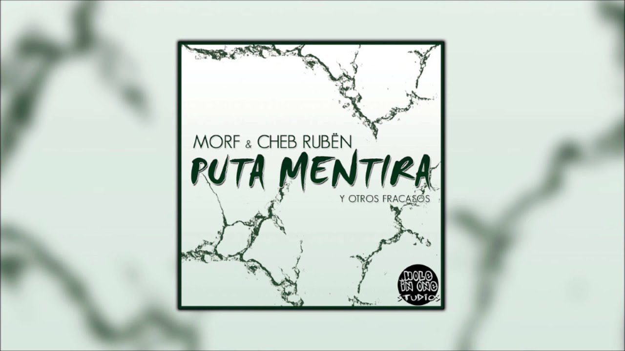 Cheb Rubën & Morf - Puta mentira y otros fracasos (2009) [TRABAJO COMPLETO]