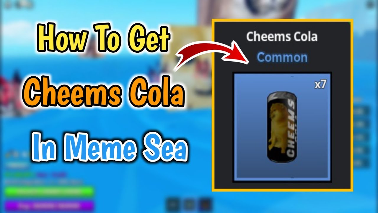How To Get Cheems Cola In Meme Sea  (2024)
