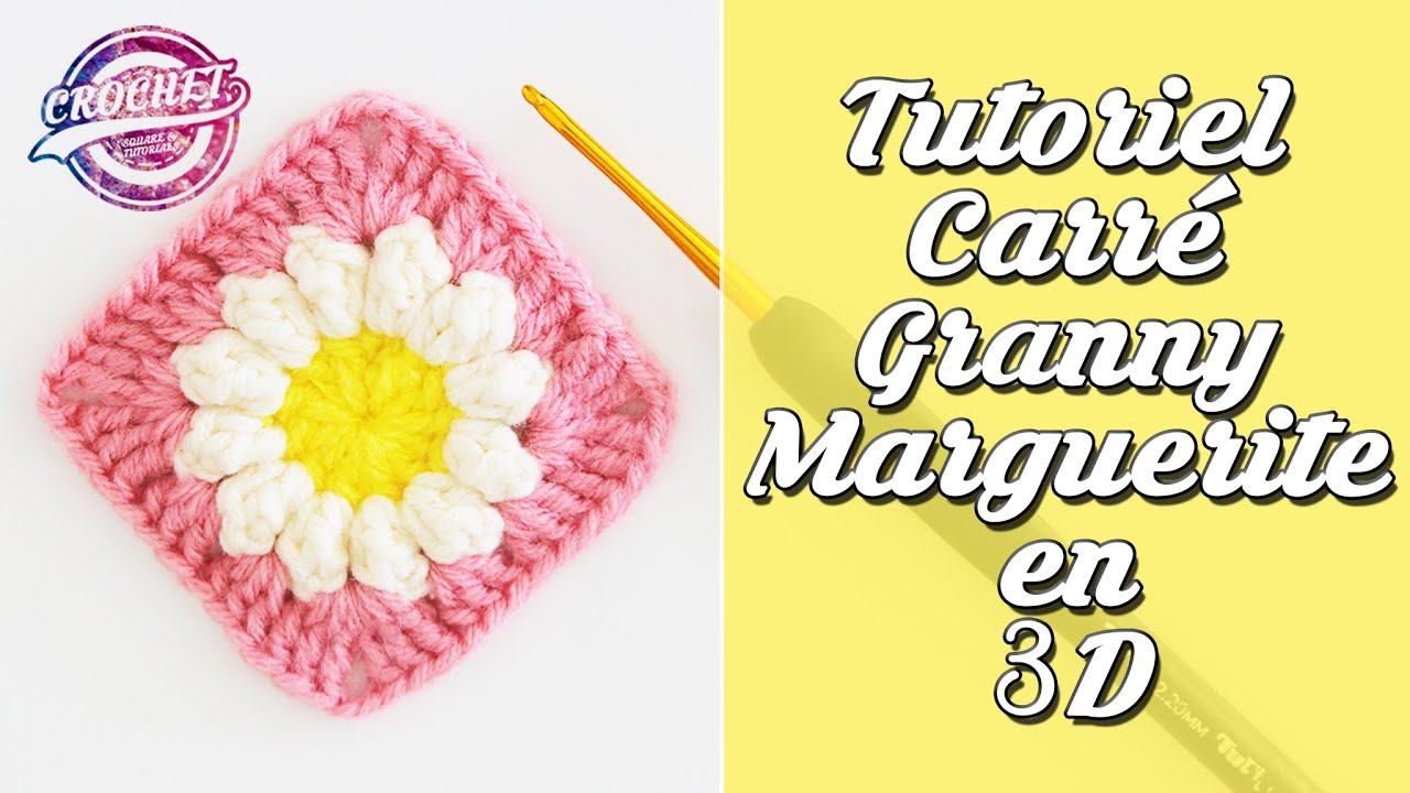 Tutoriel Carré Granny Marguerite en 3D au Crochet