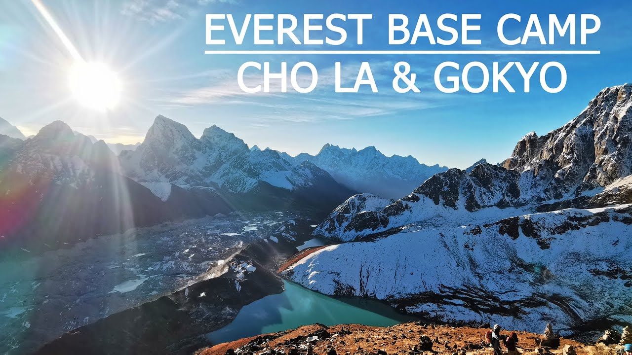 Everest Base Camp Trek + Cho La & Gokyo 2024
