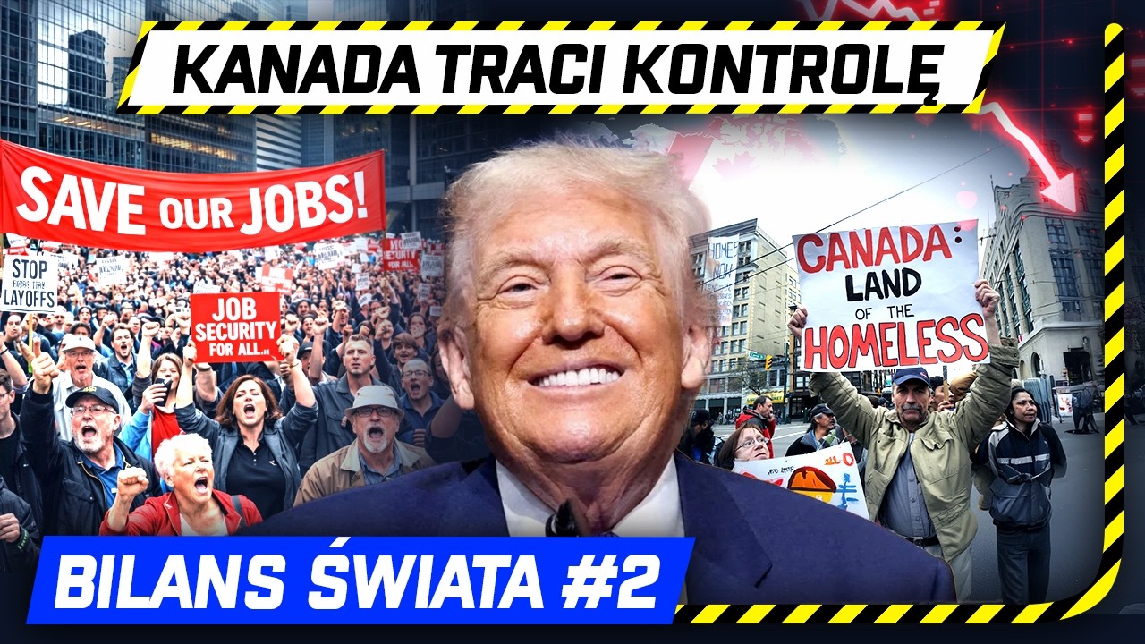 BILANS ŚWIATA #2 / KANADA MA POWAŻNE PROBLEMY - LUDZIE UBOŻEJĄ!