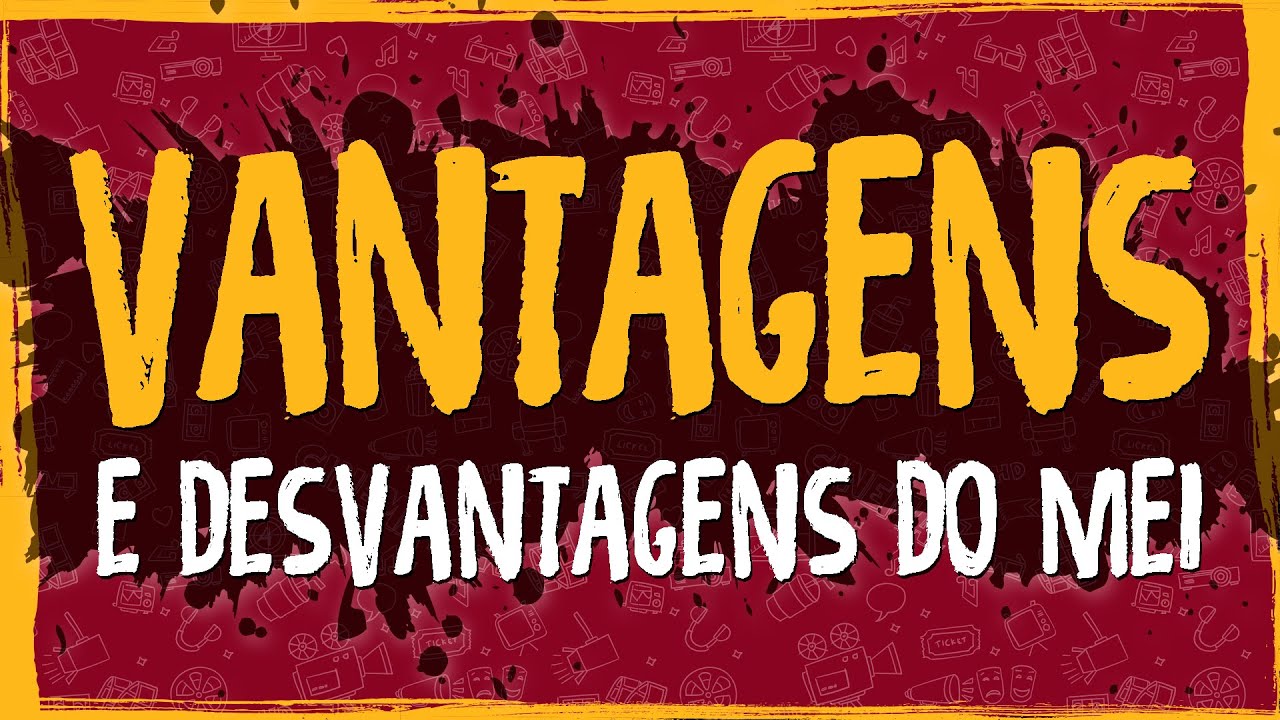 Quais as Vantagens e Desvantagens do MEI?