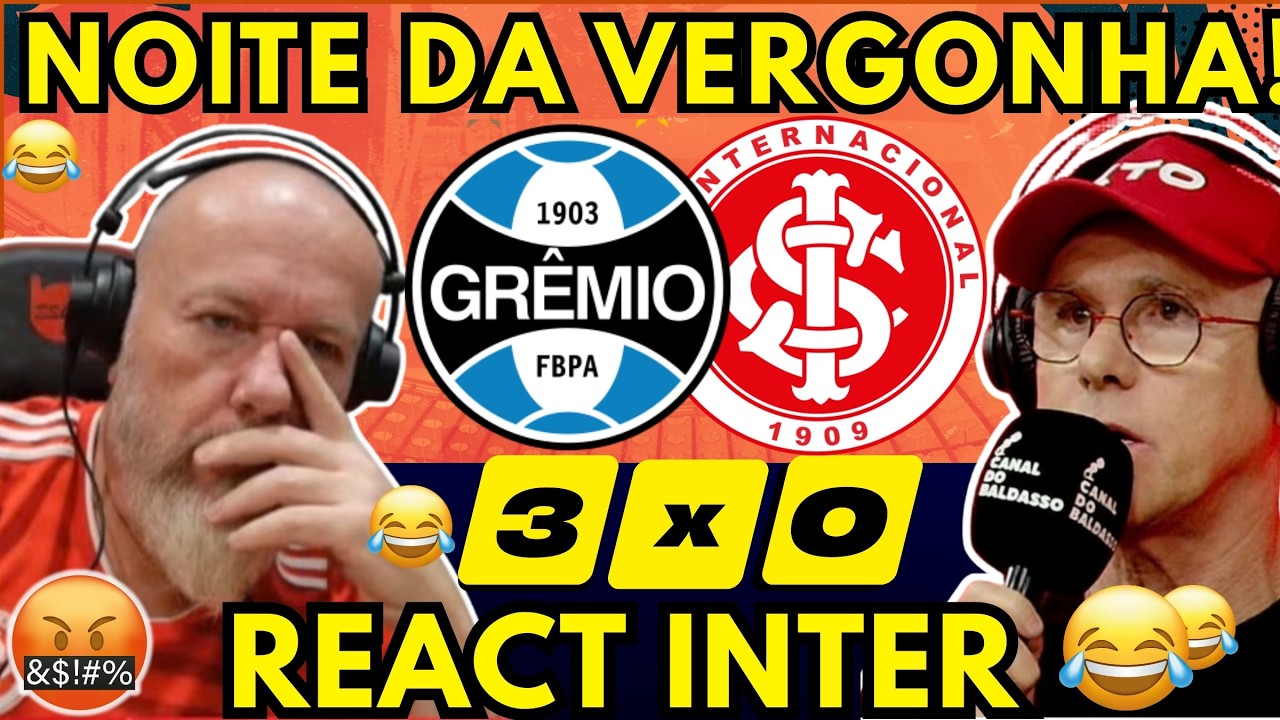REAÇÕES dos COLORADOS - GRÊMIO 3X0 INTERNACIONAL - REACT INTERNACIONAL - GAUCHÃO 2026 - VAMOS RIR 🤣🤣