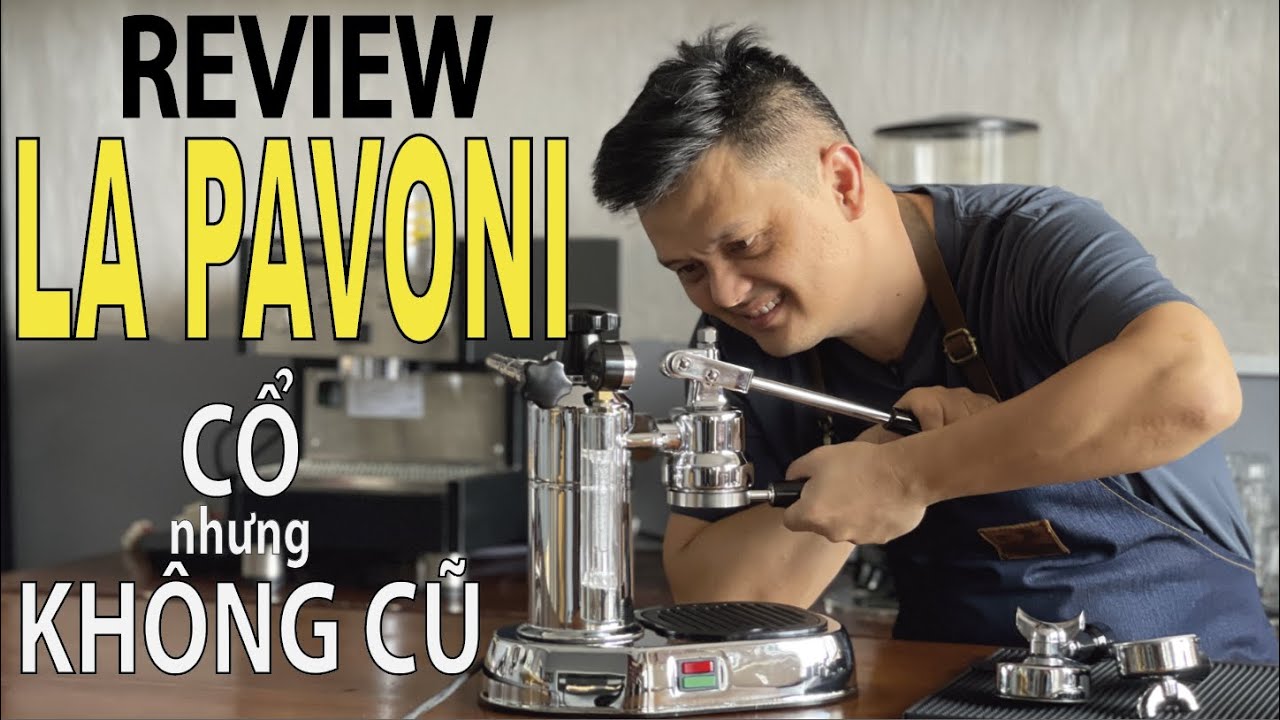 La Pavoni : Hiện đại trong nét cổ điển !!