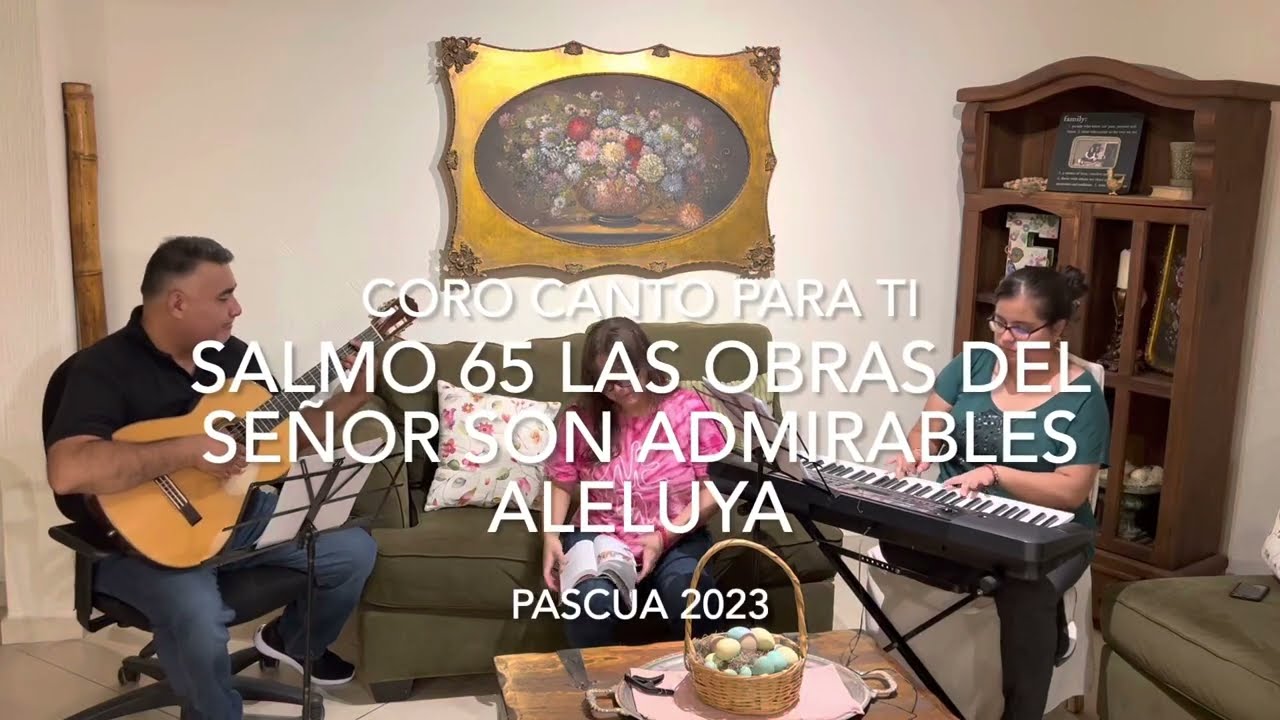 Salmo 65 Las Obras Del Señor Son Admirables Aleluya - Mary