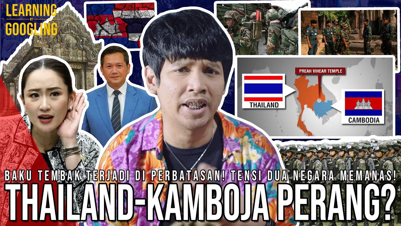 THAILAND - KAMBOJA MENUJU PERANG? Baku Tembak Mematikan Di Perbatasan! Panas! | Learning By Googling
