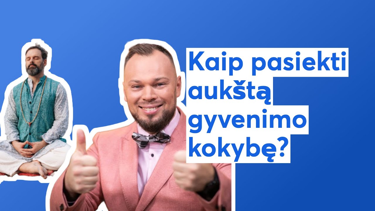 Kaip pasiekti aukštą gyvenimo kokybę?