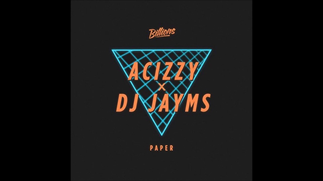 Acizzy & DJ Jayms - Paper (Dark Truth Remix) [Billions Music]