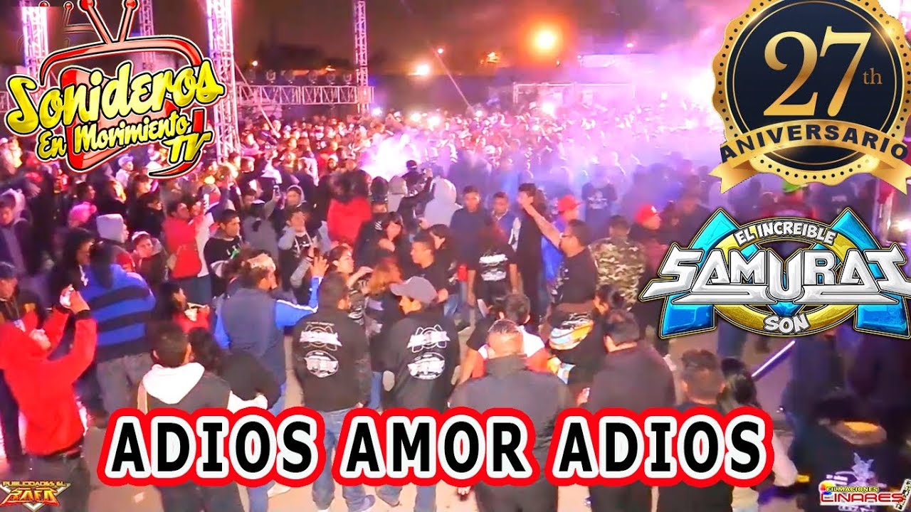 ADIOS AMOR ADIOS - SONIDO SAMURAI EN SU 27 ANIVERSARIO - 1 DICIEMBRE 2017