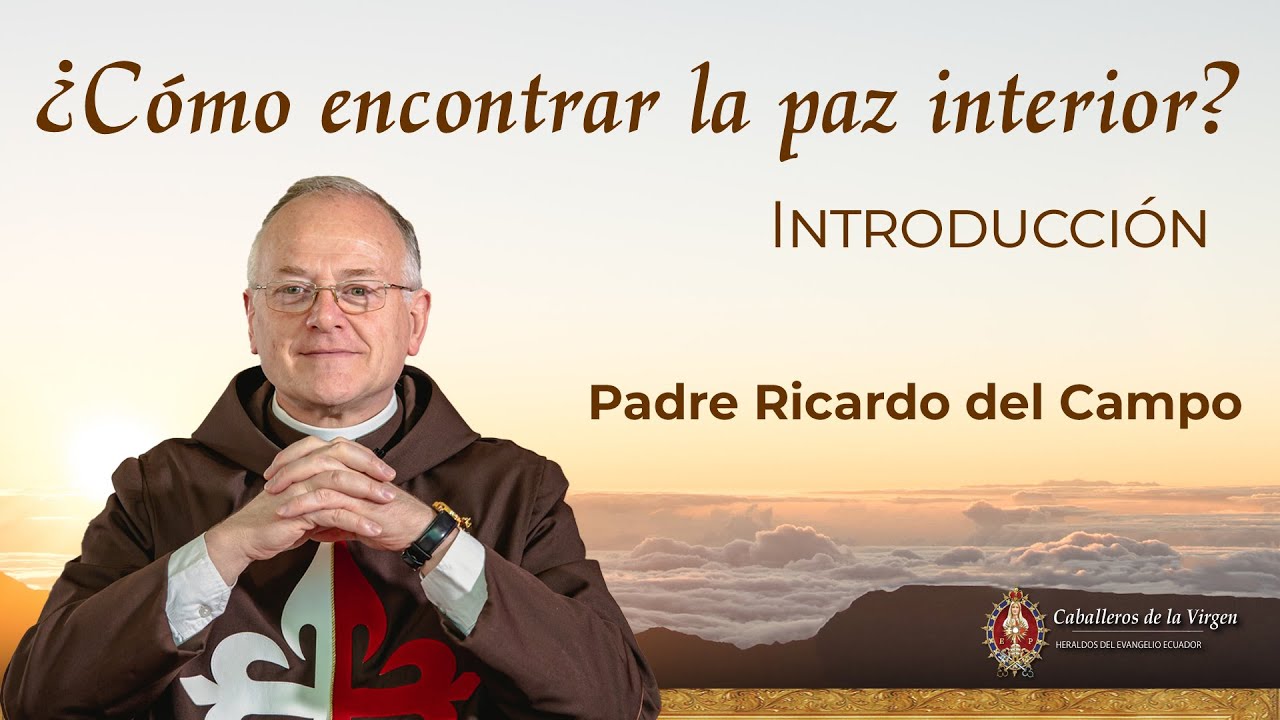 ¿Cómo encontrar la Paz interior? - Preparación para el Curso | Padre Ricardo del Campo 