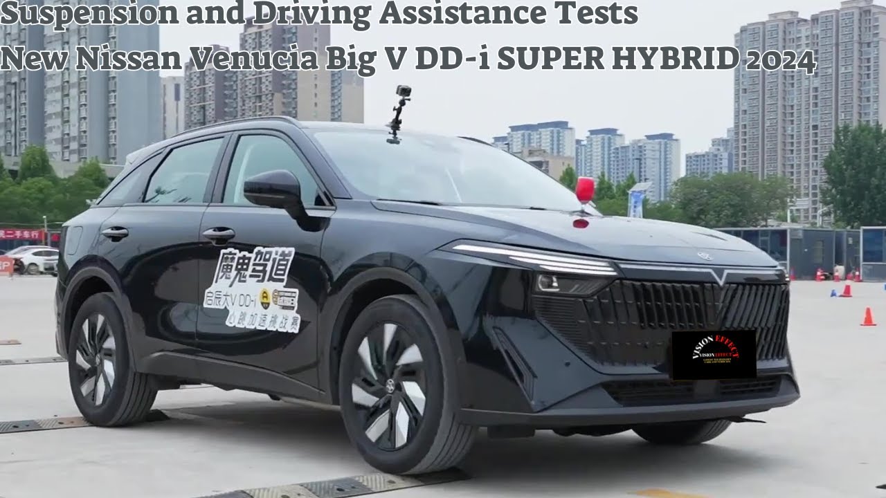 Suspension and Driving Assistance Tests | New Nissan Venucia Big V DD-i SUPER HYBRID 2024