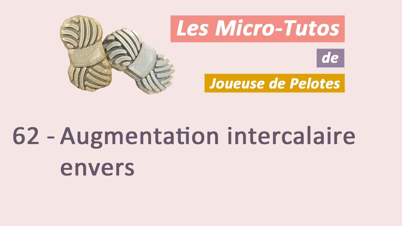 Micro-tuto Tricot : Augmentation intercalaire envers