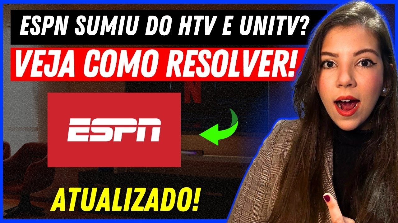ESPN ACABOU NO UNITV E HTV? ESPN SUMIU DO UNITV? ESPN SUMIU DO HTV? - VEJA COMO RESOLVER O PROBLEMA!
