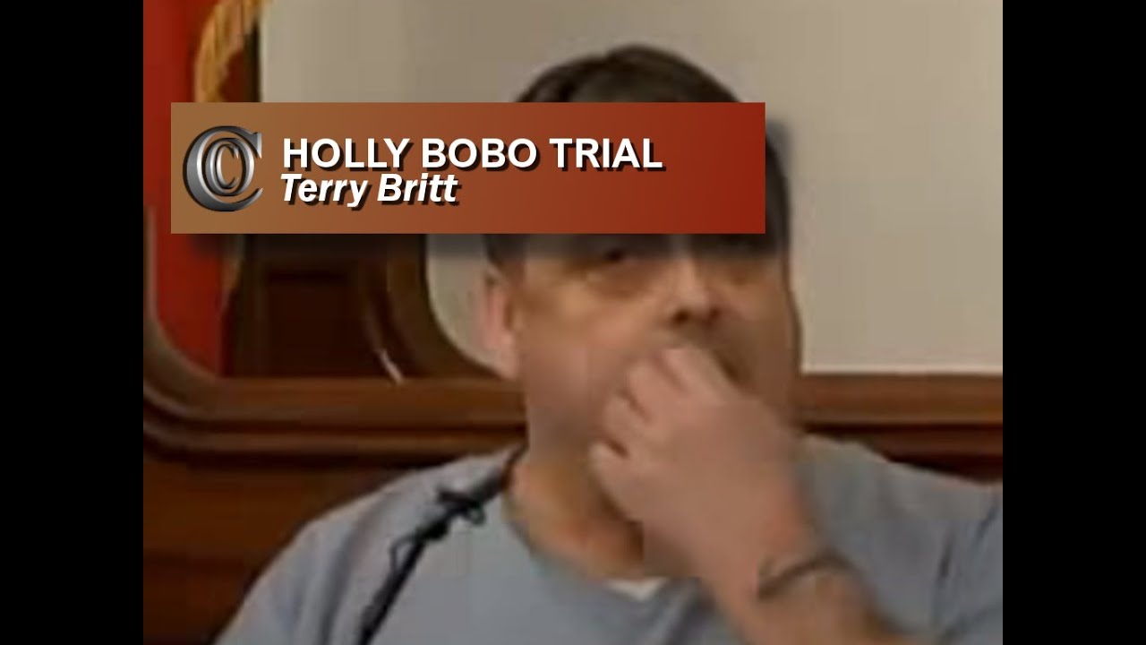 HOLLY BOBO TRIAL - 🤼‍♂️ Terry Britt (2017)