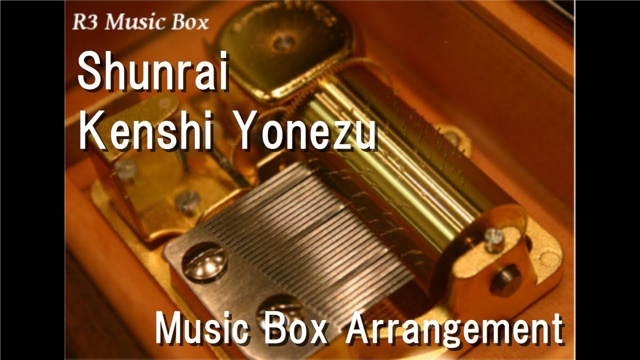 Shunrai/Kenshi Yonezu [Music Box]