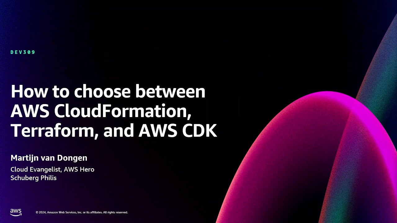 AWS re:Invent 2024 - How to choose between AWS CloudFormation, Terraform, and AWS CDK (DEV309)