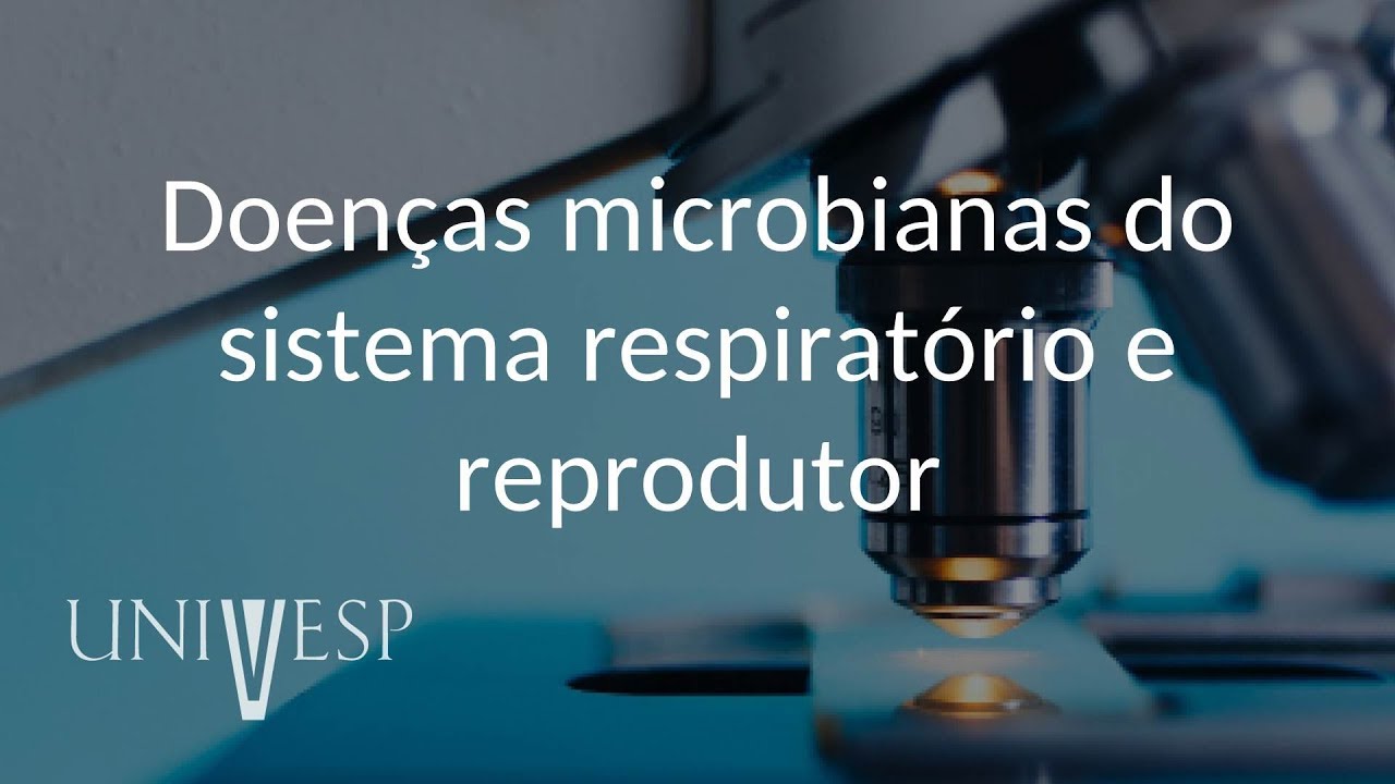 Microbiologia e Imunologia - Aula 13 - Doenças microbianas do sistema respiratório e reprodutor
