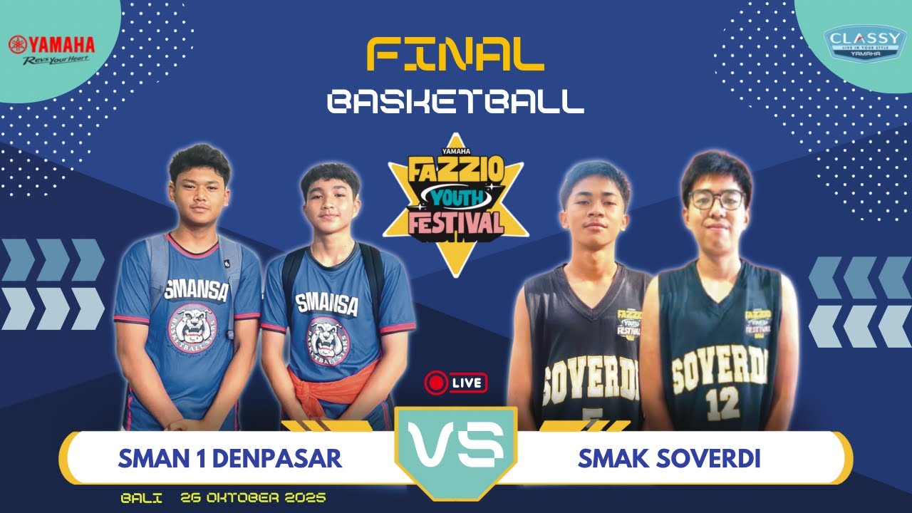 🔴SMA 1 DENPASAR VS SMAK SOVERDI | Final Basket Yamaha Fazzio Youth Festival Bali 2025