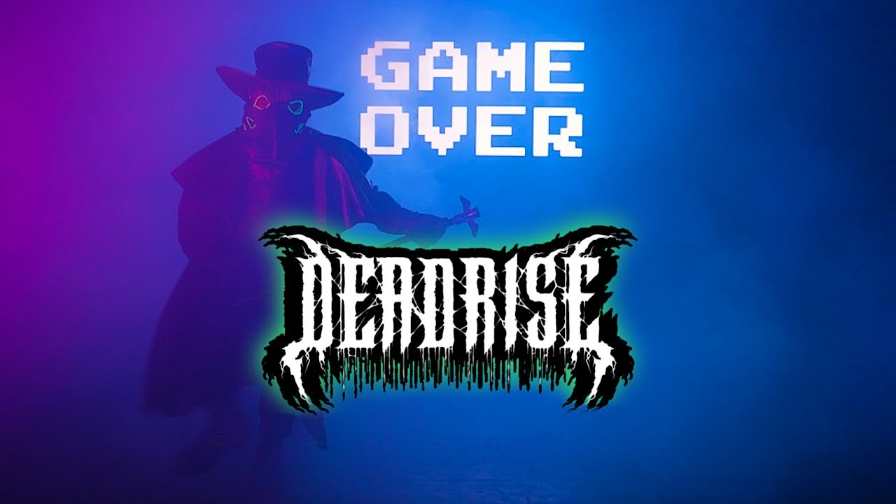 DeadRise - GAMEOVER (Official Music Video)