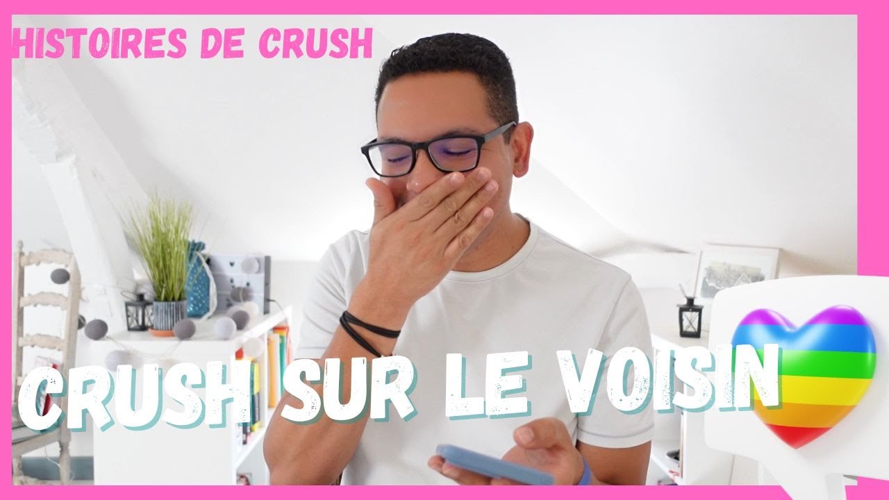 CRUSH SUR LE VOISIN | HISTOIRES DE CRUSH… GAY 🌈💕🥰😍