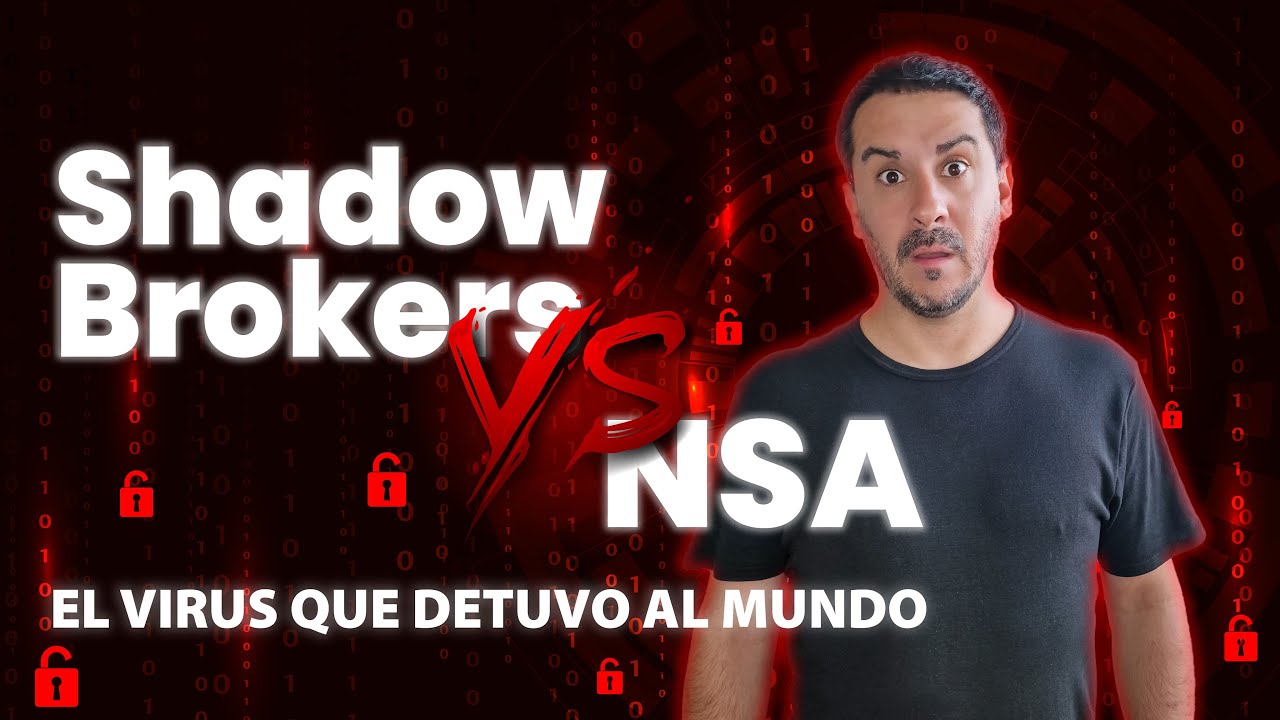 El Hackeo que Paralizo al Mundo y la filtración que desató WannaCry. Shadow Brokers vs NSA.