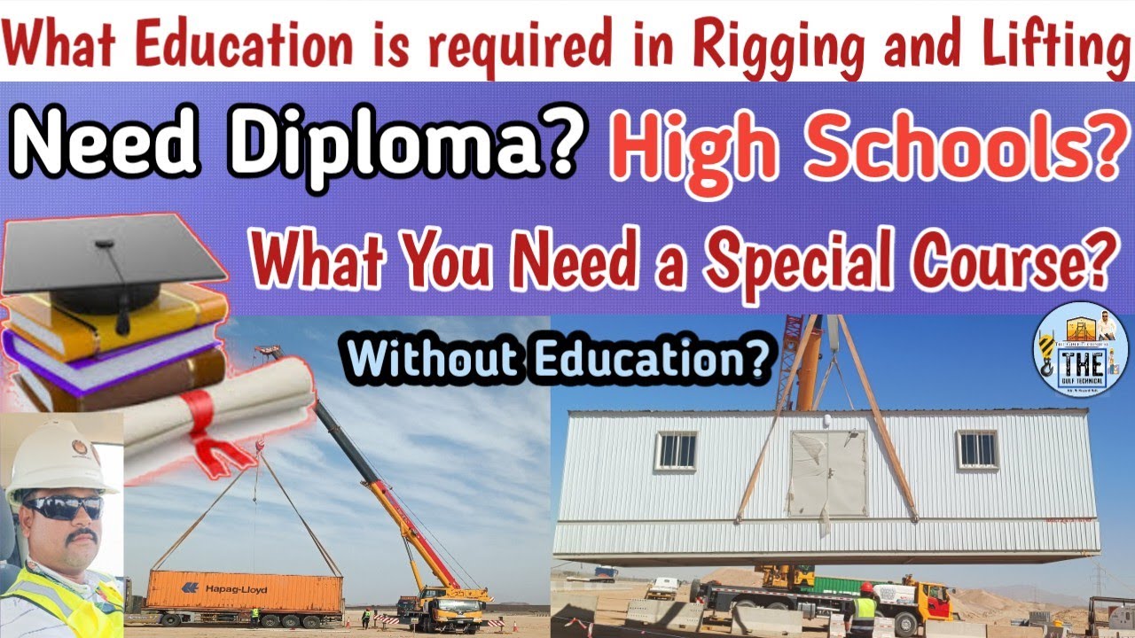 What Education is Required in Rigging and Lifting Work? रिगिंग और लिफ्टिंग में क्या शिक्षा आवश्यक है