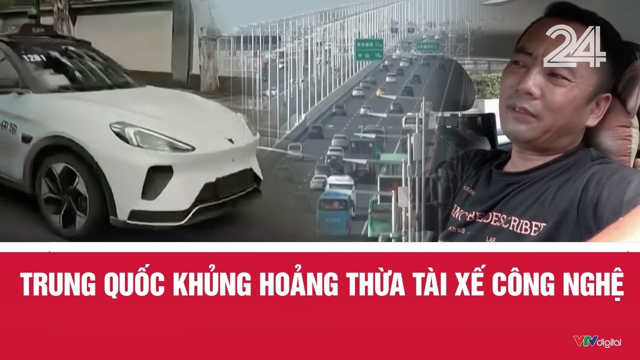 Trung Quốc khủng hoảng thừa tài xế công nghệ | VTV24