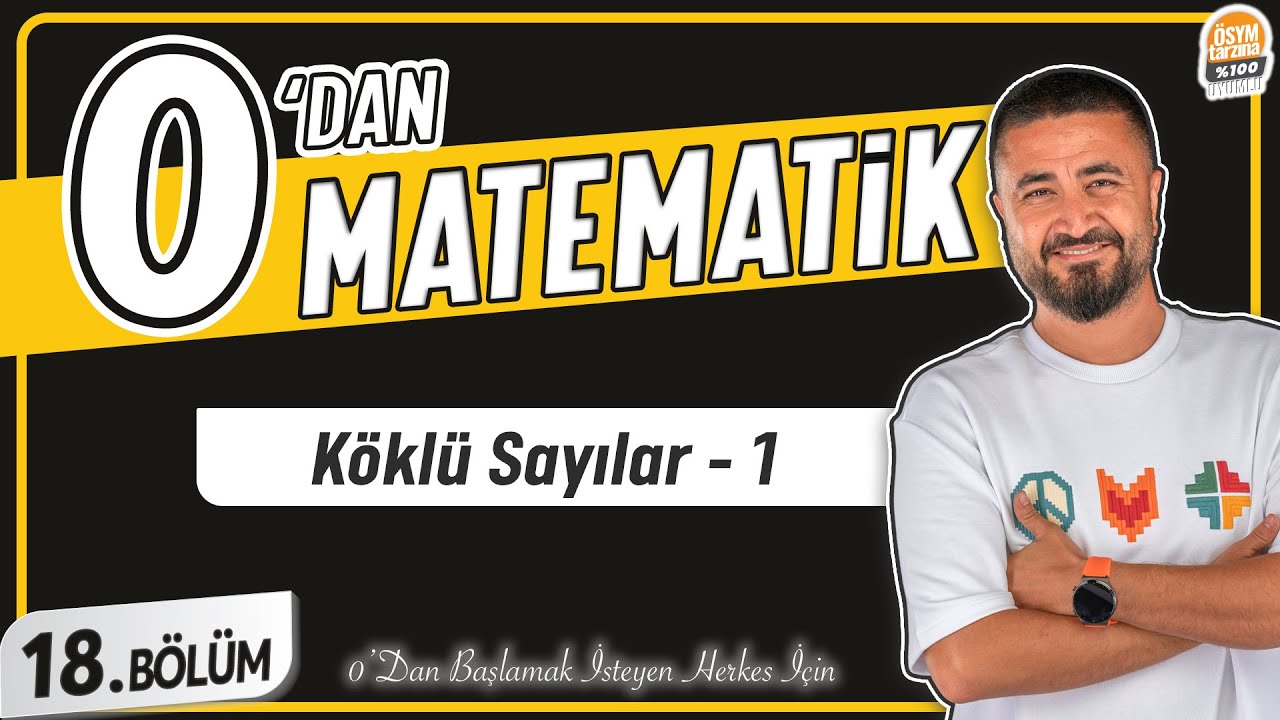 Köklü Sayılar 1 | 18.BÖLÜM Konu Anlatımı | 0' DAN MATEMATİK
