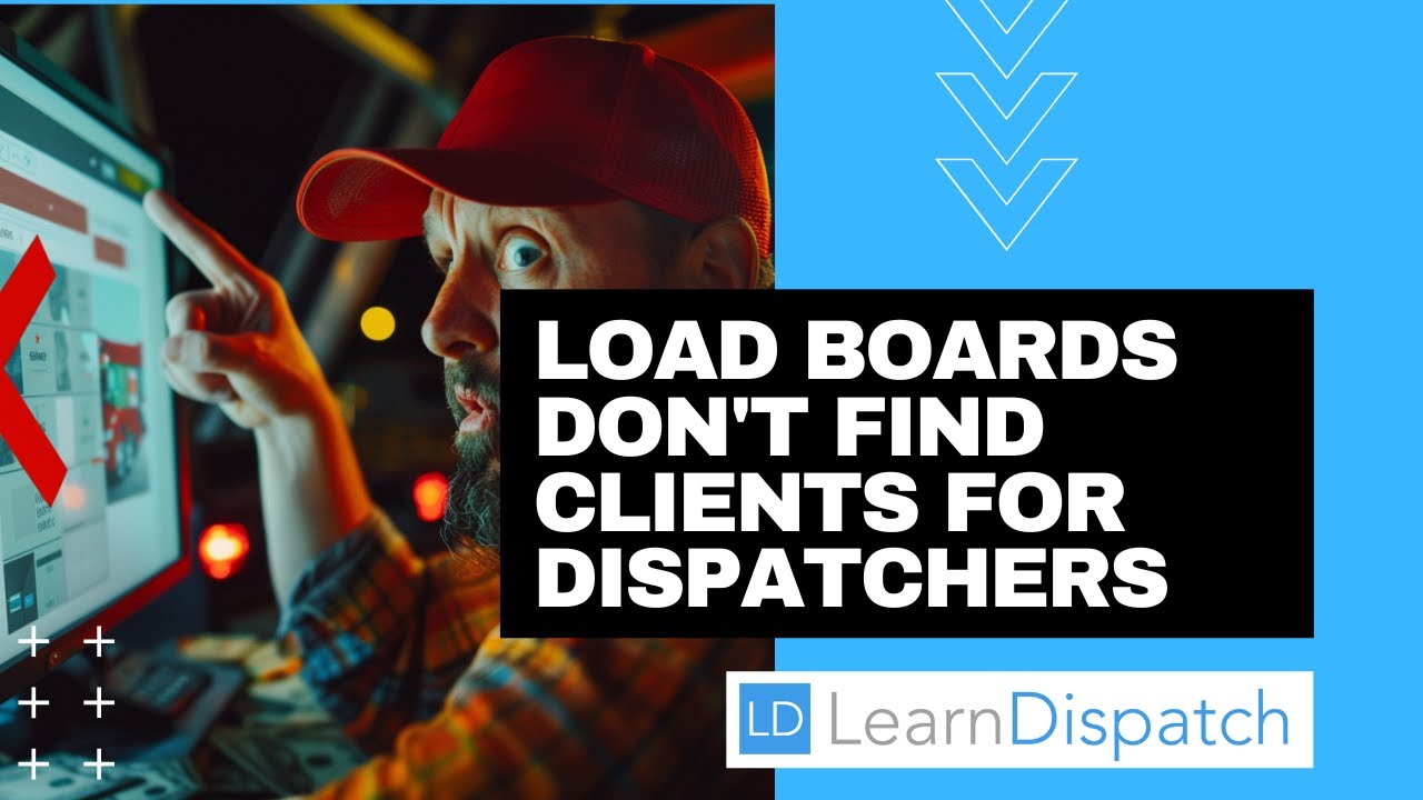 Load Boards DON'T Find Clients for Freight Dispatchers