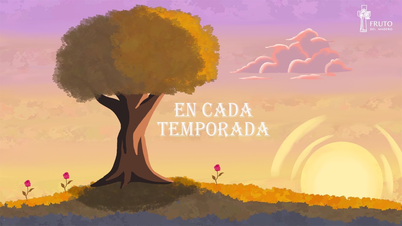 Fruto del Madero - En Cada Temporada ( Animación con letra)