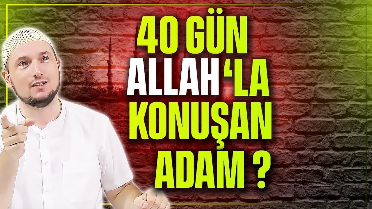 40 gün Allah'la konuşan adam? / Kerem Önder