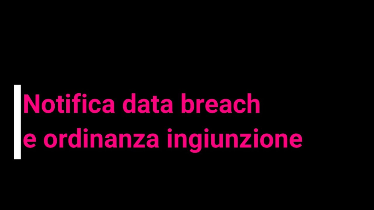 Notifica data breach e ordinanza ingiunzione