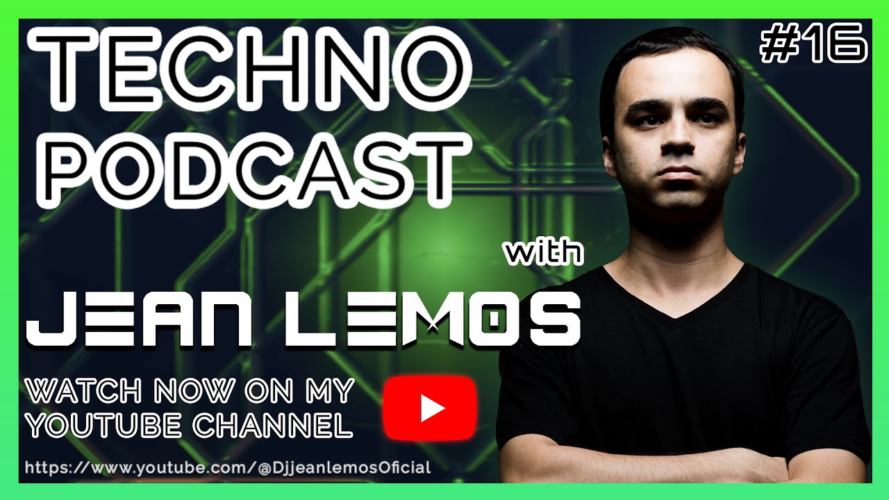 Techno Podcast By Jean Lemos  #16 #techno