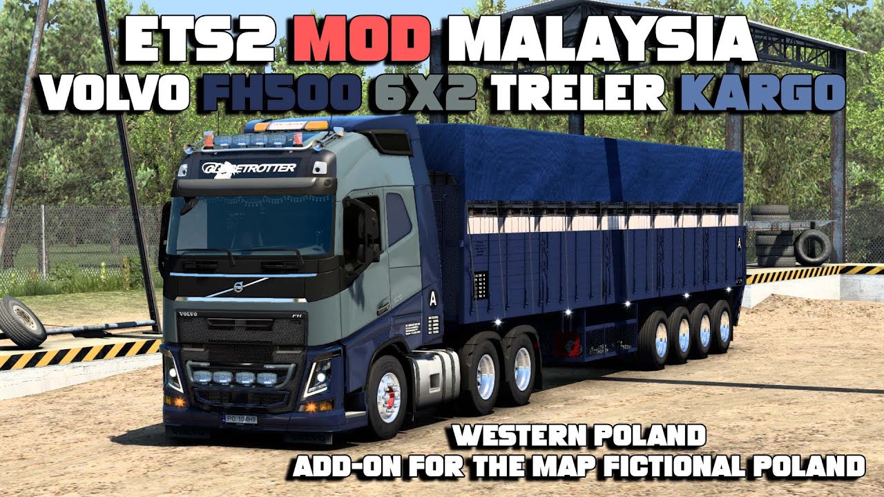 ETS2 Mod Malaysia - Volvo FH500 6x2 Treler Kargo - Western Poland add-on for Fictional Poland