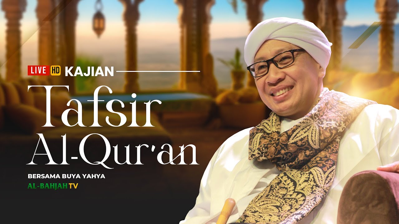 Kajian Tafsir Al-Qur'an Bersama Buya Yahya | 12 Sya'ban 1447 H / 31 Januari 2026 M