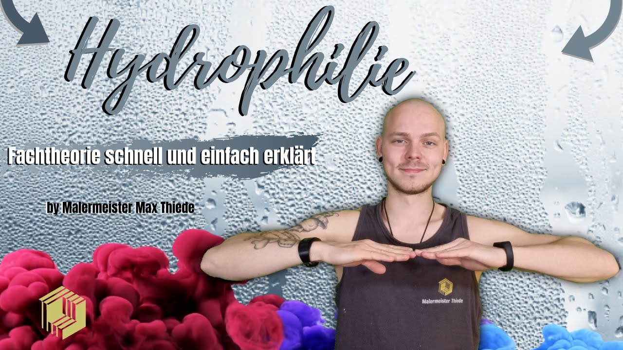 Hydrophilie | Fachbegriffe schnell und einfach erkl&auml;rt | by Malermeister Max Thiede
