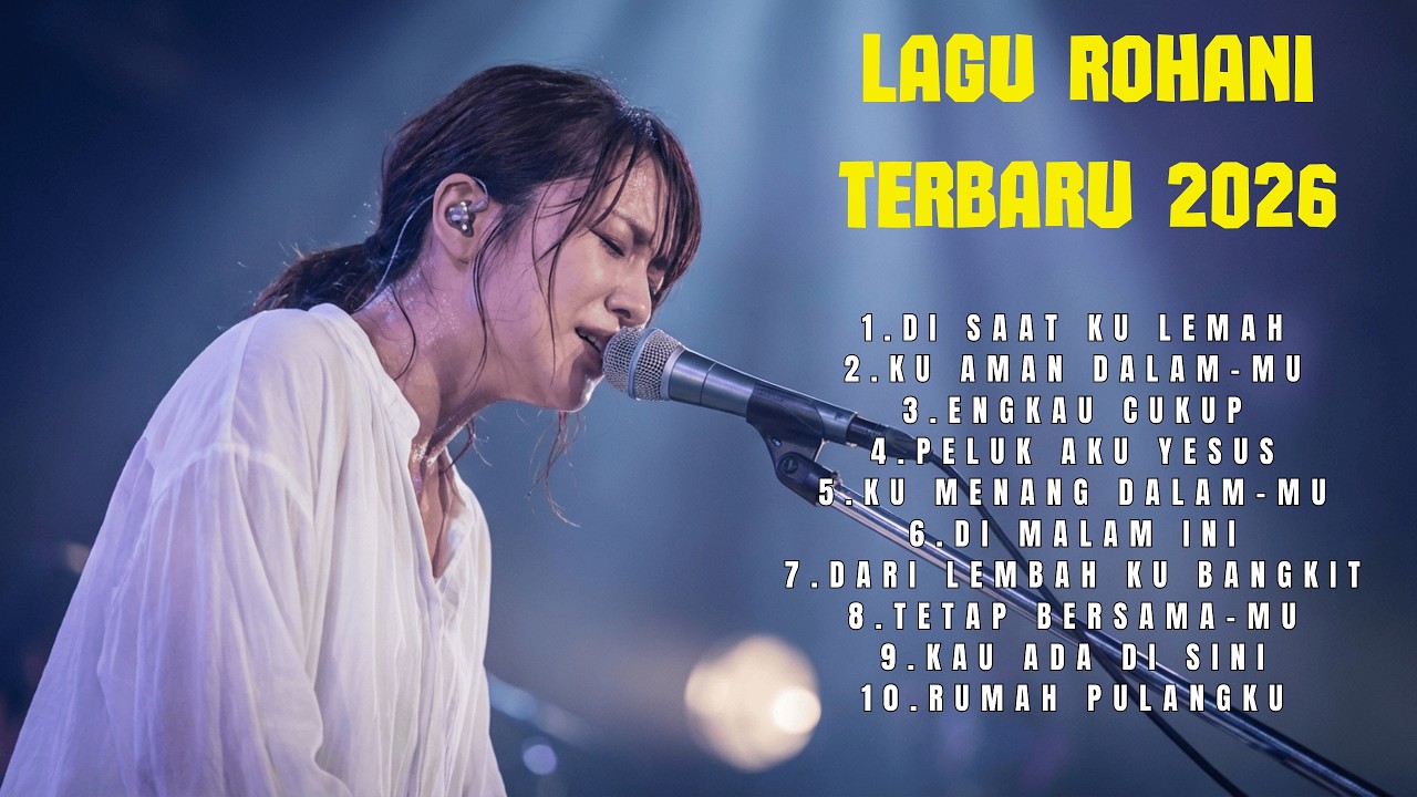 Lagu Rohani Kristen Terbaru 2026 – Praise & Worship Enerjik Untuk Semangat & Saat Teduh