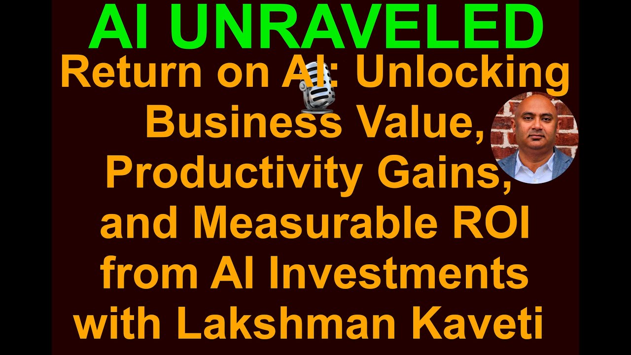 Return on AI: Unlocking Business Value, Productivity Gains, and Measurable ROI from AI Investments