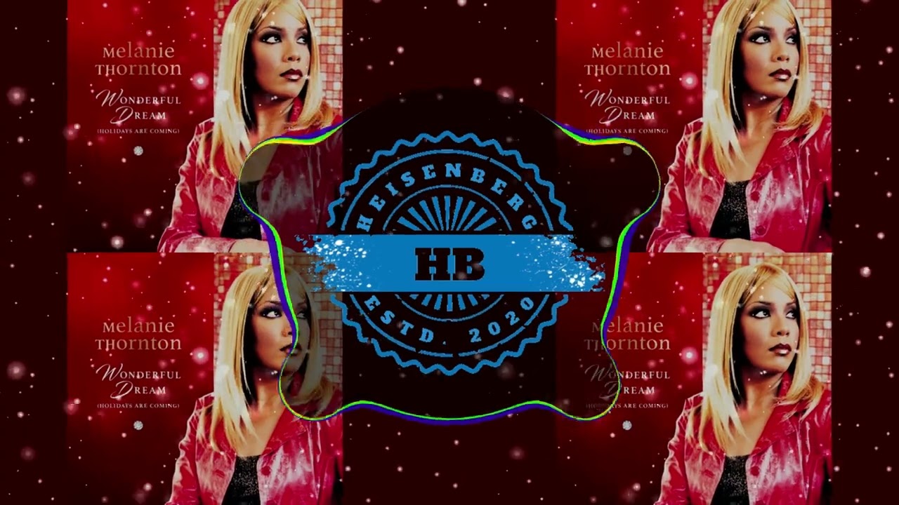 Melanie Thornton - Wonderful Dream (Holidays Are Coming) [HeisenBerg Remix]
