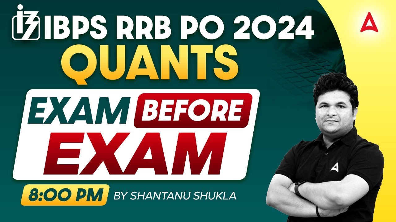 IBPS RRB PO 2024 | RRB PO Quants Exam Before Exam | By Shantanu Shukla