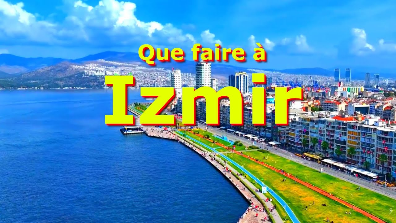 Top 10 des Endroits à Visiter à Izmir  - Voyage Vidéo - 4K